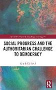 Social Progress and the Authoritarian Challenge to Democracy