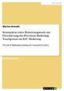 Konzeption eines Bewertungstools zur Priorisierung der Precision Marketing Touchpoints im B2C Marketing