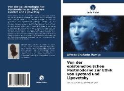 Von der epistemologischen Postmoderne zur Ethik von Lyotard und Lipovetsky