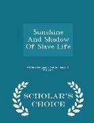Sunshine and Shadow of Slave Life - Scholar's Choice Edition