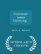 Common-Sense Clothing... - Scholar's Choice Edition