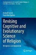 Revising Cognitive and Evolutionary Science of Religion