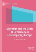 Migration and the Crisis of Democracy in Contemporary Europe