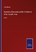 Expository Discourses on the first Epistle of the Apostle Peter