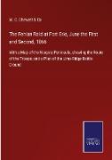 The Fenian Raid at Fort Erie, June the First and Second, 1866