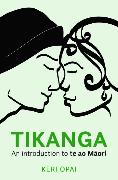 Tikanga: An Introduction to Te Ao Maori