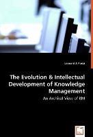 The Evolution & Intellectual Development of Knowledge Management