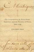 The Congregation de Notre-Dame, Superiors, and the Paradox of Power, 1693-1796