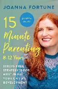 15-Minute Parenting: 8-12 Years