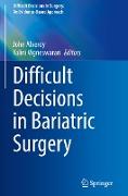 Difficult Decisions in Bariatric Surgery