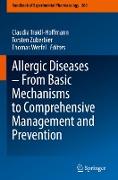 Allergic Diseases ¿ From Basic Mechanisms to Comprehensive Management and Prevention