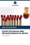 Covid-19-Lösung oder Wirtschaftskrise in Afrika