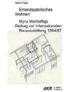 Emanzipatorisches Wohnen: Myra Warhaftigs Beitrag zur Internationalen Bauausstellung 1984/87