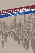 Ballots and Bibles: Ethnic Politics and the Catholic Church in Providence