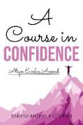 A Course in Confidence