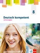 Deutsch kompetent 8. Ausgabe für Lehrende mit Onlineangebot Klasse 8. Ausgabe Sachsen, Sachsen-Anhalt, Thüringen Gymnasium