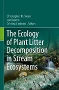 The Ecology of Plant Litter Decomposition in Stream Ecosystems