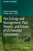 Fire Ecology and Management: Past, Present, and Future of US Forested Ecosystems