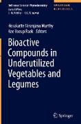 Bioactive Compounds in Underutilized Vegetables and Legumes