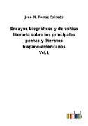 Ensayos biográficos y de crítica literaria sobre los principales poetas y literatos hispano-americanos