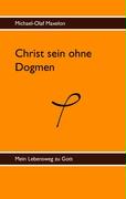 Christ sein ohne Dogmen