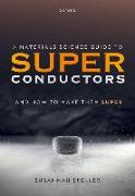 A Materials Science Guide to Superconductors