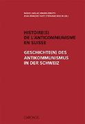 Histoire(s) de l'anticommunisme en Suisse /Geschichte(n) des Antikommunismus in der Schweiz