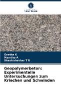 Geopolymerbeton: Experimentelle Untersuchungen zum Kriechen und Schwinden
