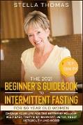 The 2021 Beginner's Guidebook to Intermittent Fasting For 50 Year Old Women