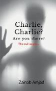 Charlie, Charlie? Are you there?