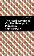 The Fatal Revenge, Or, The Family of Montorio