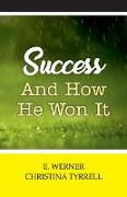 Success and How He Won It