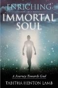 Enriching the Immortal Soul