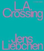 Jens Liebchen | L.A. Crossing