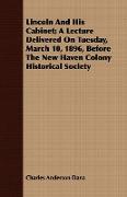 Lincoln and His Cabinet, A Lecture Delivered on Tuesday, March 10, 1896, Before the New Haven Colony Historical Society