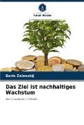 Das Ziel ist nachhaltiges Wachstum