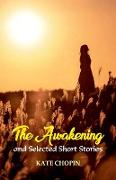 The Awakening and Selected Short Stories