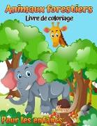 Livre de coloriage des animaux de la forêt pour les enfants: Livre de coloriage pour enfants des animaux des bois (avec activités et jeux)