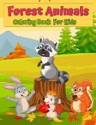 Forest Wildlife Animals Coloring Book For Kids: Cute Animals: Amazing Coloring Book For Kids with Foxes, Rabbits, Owls, Bears, Deers and More!