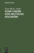 Fünf Lieder für deutsche Soldaten