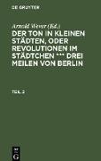 Der Ton in kleinen Städten, oder Revolutionen im Städtchen *** drei Meilen von Berlin. Teil 2