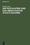 Die Psychiatrie und das medicinische Staats-Examen