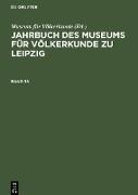 Jahrbuch des Museums für Völkerkunde zu Leipzig. Band 38