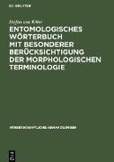 Entomologisches Wörterbuch mit besonderer Berücksichtigung der morphologischen Terminologie