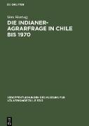 Die Indianer-Agrarfrage in Chile bis 1970