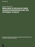 Berliner Symposion über Anaesthesieprobleme des offenen Thorax
