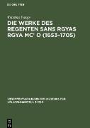 Die Werke des Regenten Sans Rgyas Rgya Mc¿ O (1653¿1705)