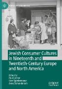 Jewish Consumer Cultures in Nineteenth and Twentieth-Century Europe and North America