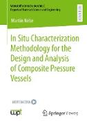 In Situ Characterization Methodology for the Design and Analysis of Composite Pressure Vessels