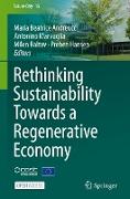 Rethinking Sustainability Towards a Regenerative Economy